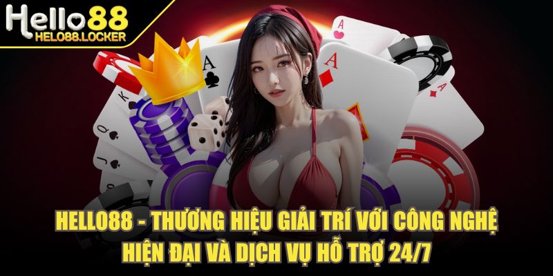 helo88 - Trang Chủ Hello88 - Thương hiệu giải trí với công nghệ hiện đại và dịch vụ hỗ trợ 24/7